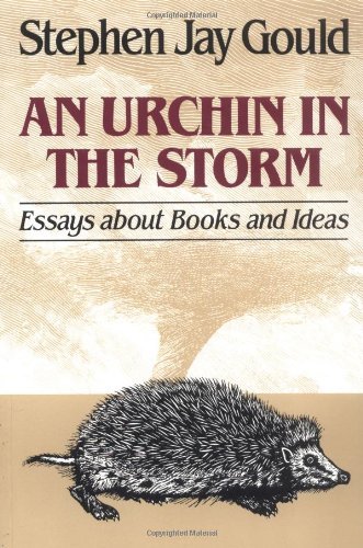 Stephen Jay Gould/Urchin in the Storm@ Essays about Books and Ideas
